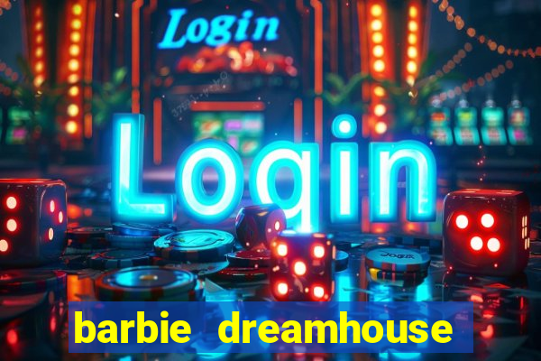 barbie dreamhouse adventures jogo tudo desbloqueado